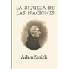 La riqueza de las naciones (Ampliada) - Paperback