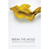 Break The Mold: pursuing a life of servanthood - Paperback