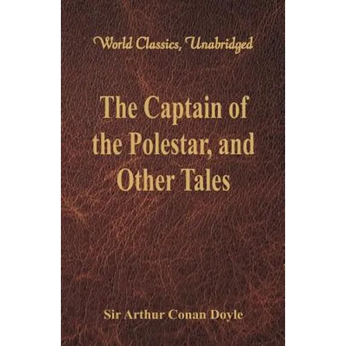 The Captain of the Polestar, and Other Tales (World Classics, Unabridged) - Paperback