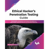 Ethical Hacker's Penetration Testing Guide: Vulnerability Assessment and Attack Simulation on Web, Mobile, Network Services and Wireless Networks (Eng - Paperback