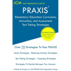 PRAXIS Elementary Education: PRAXIS 5017 - Curriculum, Instruction, and Assessment - Test Taking Strategies: PRAXIS 5017 Exam - Free Online Tutoring - - Paperback
