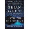 Until the End of Time: Mind, Matter, and Our Search for Meaning in an Evolving Universe - Paperback