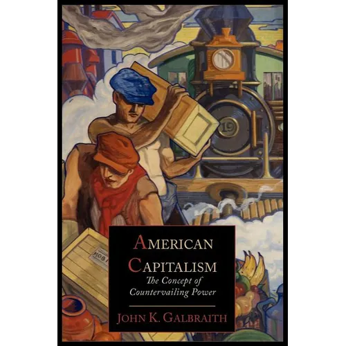 American Capitalism; The Concept of Countervailing Power - Paperback