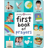 First 100 Book of Prayers: A Padded Book--Perfect for Little Hands to Hold - Board Book