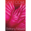 Soft Core - Hardcover
