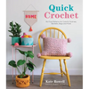 Quick Crochet: No-Fuss Patterns for Colorful Scarves, Blankets, Bags and More - Paperback
