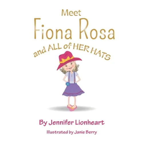 Meet Fiona Rosa: And All of Her Hats - Hardcover