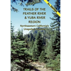 Trails of the Feather River Region - Northeastern California's Unspoiled Treasure - Paperback