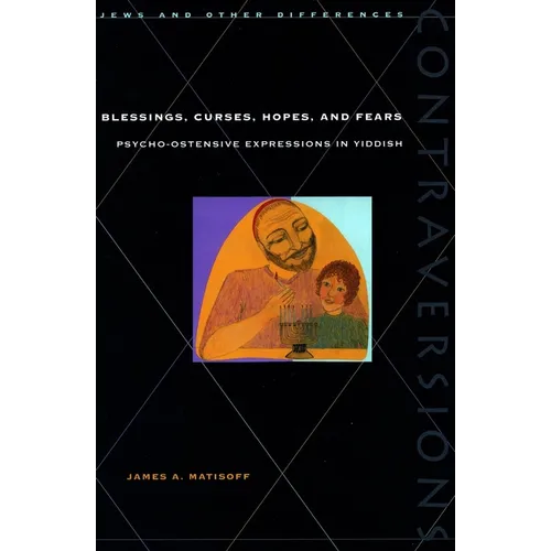 Blessings, Curses, Hopes, and Fears: Psycho-Ostensive Expressions in Yiddish - Paperback