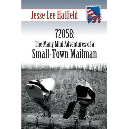 72058: The Many Mini Adventures of a Small-Town Mailman - Paperback
