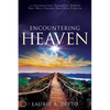 Encountering Heaven: 15 Supernatural Visions of Heaven That Will Change Your Life Forever - Paperback
