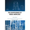 The Disappearance of Moral Knowledge - Paperback