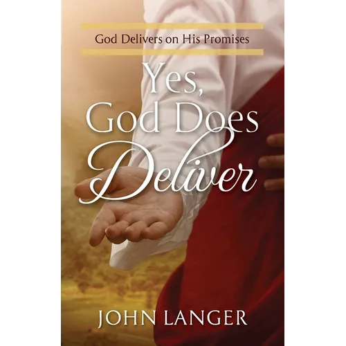Yes, God Does Deliver: God Delivers on His Promises - Paperback
