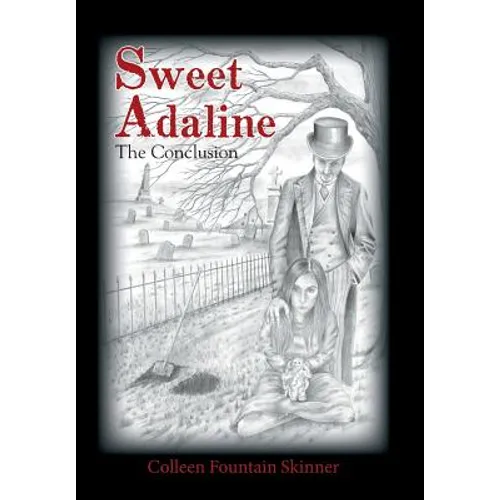 Sweet Adaline: The Conclusion - Hardcover