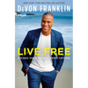 Live Free: Exceed Your Highest Expectations - Hardcover