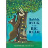 Rabbit, Duck, and Big Bear - Hardcover