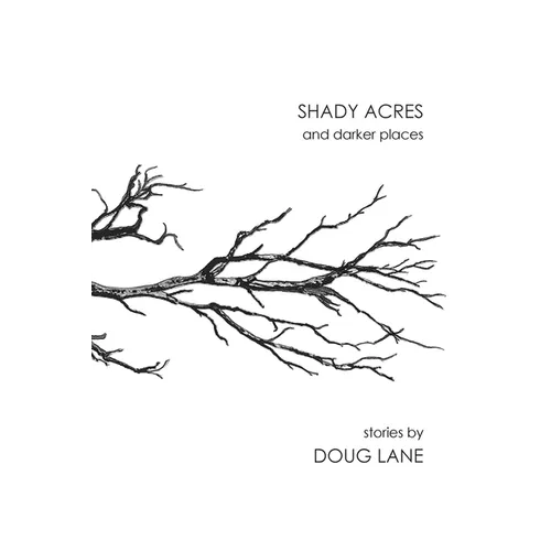 Shady Acres and Darker Places - Paperback