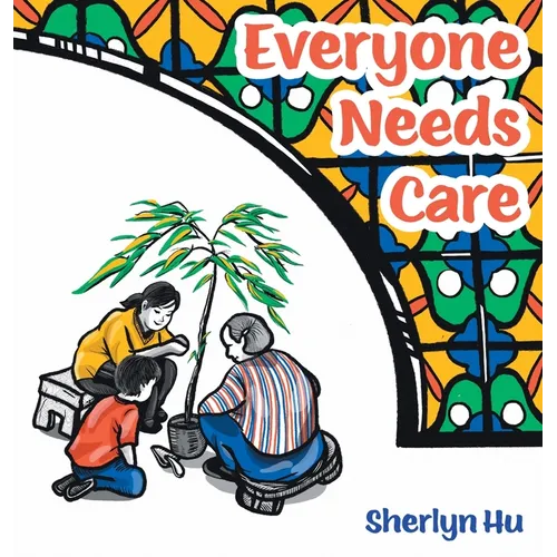 Everyone Needs Care - Hardcover