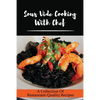 Sous Vide Cooking With Chef: A Collection Of Restaurant-Quality Recipes - Paperback