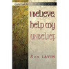 I Believe; Help My Unbelief: Another Look at the Apostles' Creed - Paperback