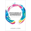 Psychedelic Experience: Revealing the Mind - Hardcover