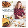Upscale Downhome: Family Recipes, All Gussied Up - Paperback