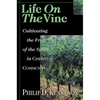 Life on the Vine: Cultivating the Fruit of the Spirit - Paperback