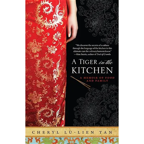 A Tiger in the Kitchen: A Memoir of Food and Family - Paperback