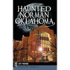 Haunted Norman, Oklahoma - Hardcover