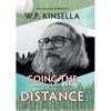 Going the Distance: The Life and Works of W.P. Kinsella - Hardcover