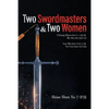 Two Swordmasters & Two Women: Chiang Shiao-ho (江小鶴) & Bo Ah-ran (飽阿鸾) Lee Mo-bai (李慕白) - Paperback