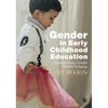 Gender in Early Childhood Education: Implementing a Gender Flexible Pedagogy - Paperback