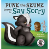 Punk the Skunk Learns to Say Sorry - Hardcover
