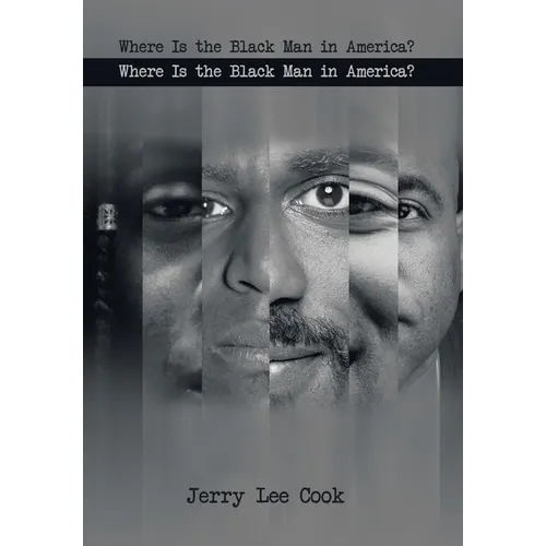 Where Is the Black Man in America? - Hardcover