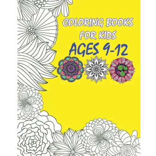 Coloring Books For Kids Ages 9-12: Flowers Designs Coloring Book - Paperback