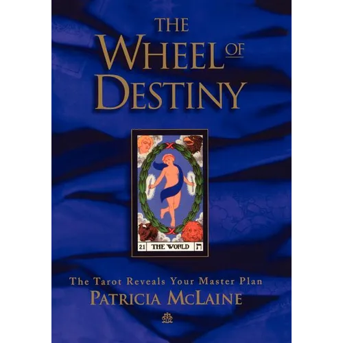 The Wheel of Destiny: The Tarot Reveals Your Master Plan - Paperback