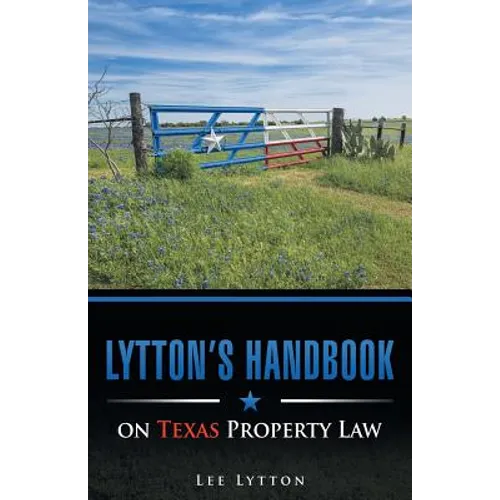 Lytton's Handbook on Texas Property Law - Paperback