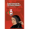 Frantz Fanon for the 21st Century Volume 3 The Algerian Revolution, Islamic Discourse, the Colonizer and the Discourse of White Supremacy - Paperback