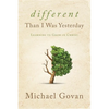 Different Than I Was Yesterday: Learning to Grow in Christ - Paperback