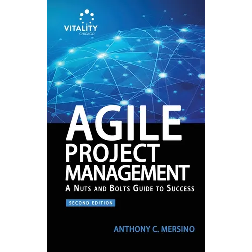 Agile Project Management (2nd Edition): A Nuts and Bolts Guide to Success - Hardcover
