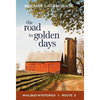 The Road to Golden Days - Hardcover