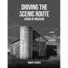 Driving the Scenic Route: Barns of Michigan - Paperback