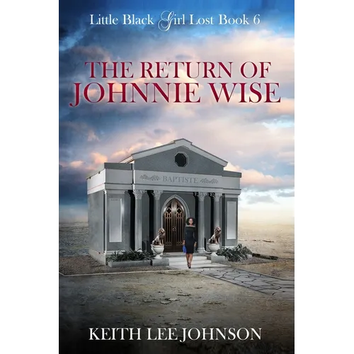 Little Black Girl Lost: Book 6 The Return of Johnnie Wise - Paperback