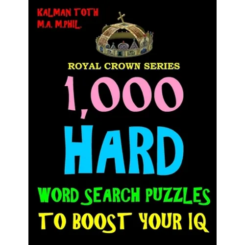 1,000 Hard Word Search Puzzles to Boost Your IQ: Fun Way to Improve Brain & Memory - Paperback