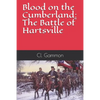 Blood on the Cumberland: The Battle of Hartsville - Paperback