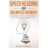 Speed Reading and Unlimited Memory: How to Double Your Reading Speed and Improve Memory in Under 2 Hours! Learn Faster, Improve Productivity and Accel - Paperback