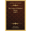 The Letters Of Robert Burns (1887) - Paperback