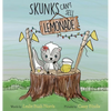 Skunks Can't Sell Lemonade - Hardcover