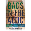 Bags in the Attic: A Mother's Courageous Journey of Escaping Abuse and Evoking the Will to Survive the Odds - Paperback