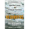 No Barriers: A Blind Man's Journey to Kayak the Grand Canyon - Paperback